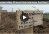 Western Claims of Russian Mass Graves Near Mariupol Another Fake News Hoax — I Know, I Went to See/ By Eva Bartlett