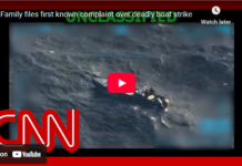 Family files first known complaint over deadly boat strike